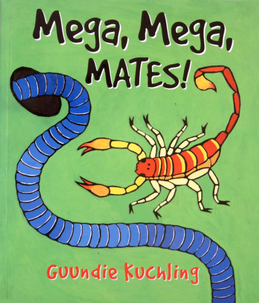 Mega, Mega, Mates! by Guundie Kuchling, Artist and Writer